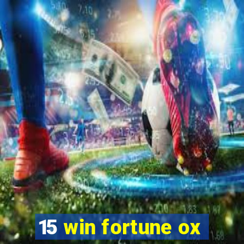 15 win fortune ox